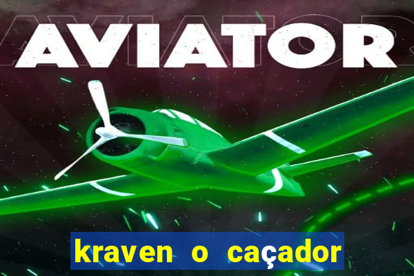 kraven o caçador filme completo dublado download